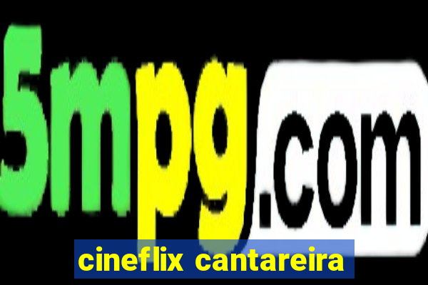 cineflix cantareira